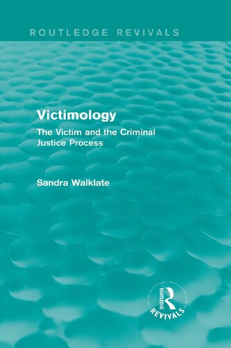 Victimology: The Victim and the Criminal Justice Process