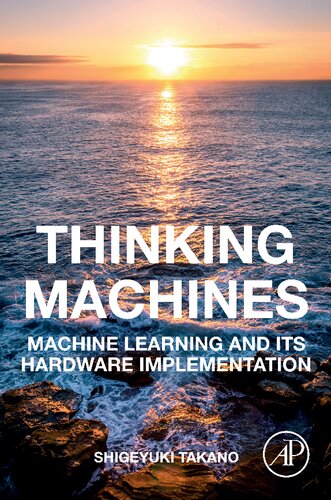 Thinking Machines: Machine Learning and Its Hardware Implementation