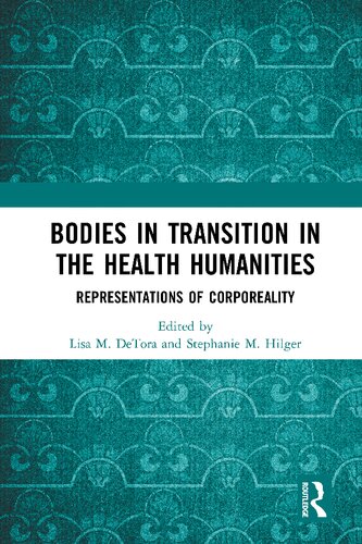 Bodies in Transition in the Health Humanities: Representations of Corporeality Edited by