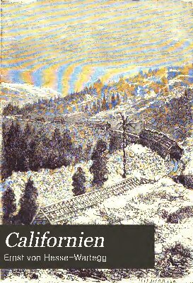 Californien, der Nord- und Südwesten der Vereinigten Staaten in Schilderungen