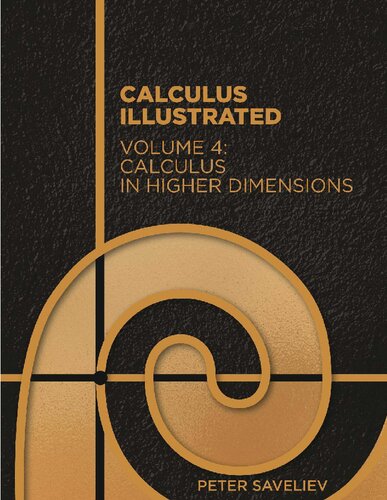 Calculus Illustrated. Volume 4: Calculus in Higher Dimensions