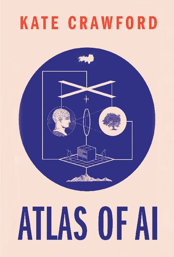 The Atlas of AI: Power, Politics, and the Planetary Costs of Artificial Intelligence