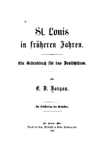 St. Louis in früheren Jahren. Ein Gedenkbuch für das Deutschthum