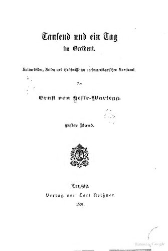 Tausend und ein Tag im Occident. Kulturbilder, Reisen und Erlebnisse im nordamerikanischen Kontinent
