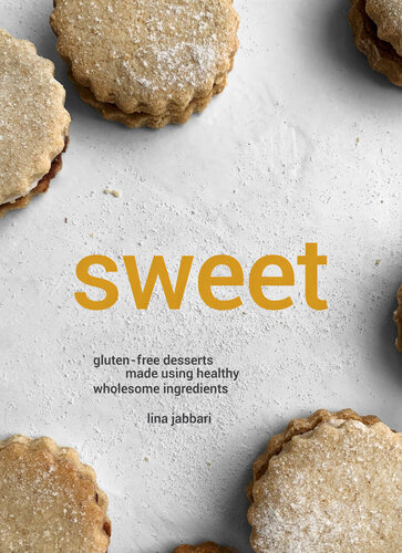 Sweet: Gluten-free Desserts Made Using Healthy & Wholesome Ingredients