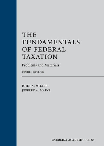 The Fundamentals of Federal Taxation: Problems and Materials, Fourth Edition