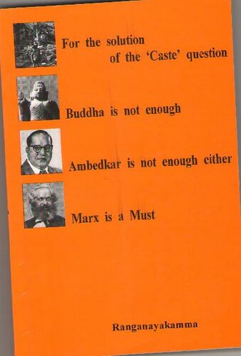 For the solution of the ‘Caste’ question Buddha is not enough Ambedkar is not enough either Marx is a Must