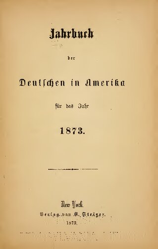 Jahrbuch der Deutschen in Amerika für das Jahr 1873