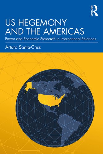 US Hegemony and the Americas: Power and Economic Statecraft in International Relations
