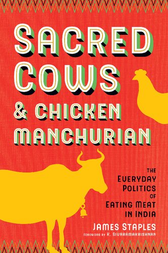 Sacred Cows and Chicken Manchurian: The Everyday Politics of Eating Meat in India