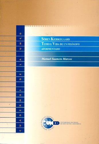 Sören Kierkegaard. Tomo I: Vida de un filósofo atormentado