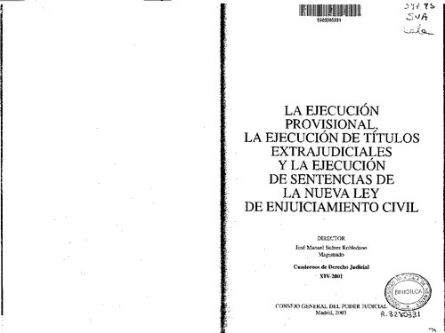 La ejecución provisional, la ejecución de títulos extrajudiciales y la ejecución de sentencias de la nueva ley de enjuciamiento civil