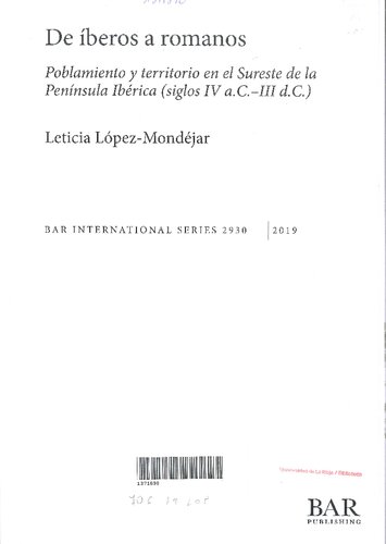 De íberos a romanos: poblamiento y territorio en el Sureste de la Península Ibérica (siglos IV a.C.-III d.C.)