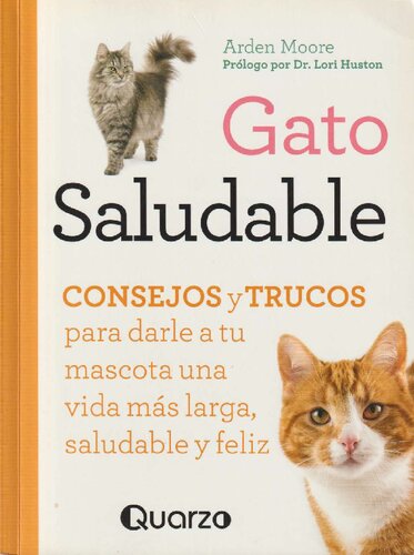 Gato saludable: consejos y trucos para darle a tu mascota una vida más larga, saludable y feliz