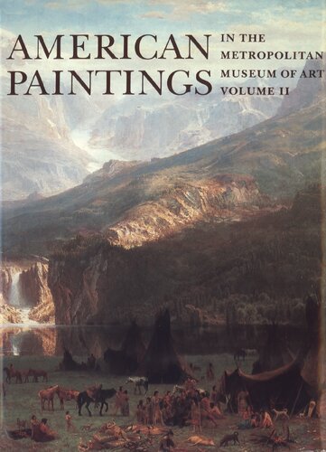 American Paintings in the Metropolitan Museum of Art. Volume 2: A Catalogue of Works by Artists Born between 1816 and 1945