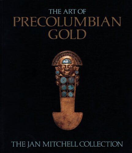 The Art of Precolumbian Gold: The Jan Mitchell Collection