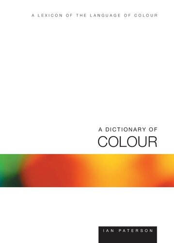 A Dictionary of Colour: A Lexicon of the Language of Colour