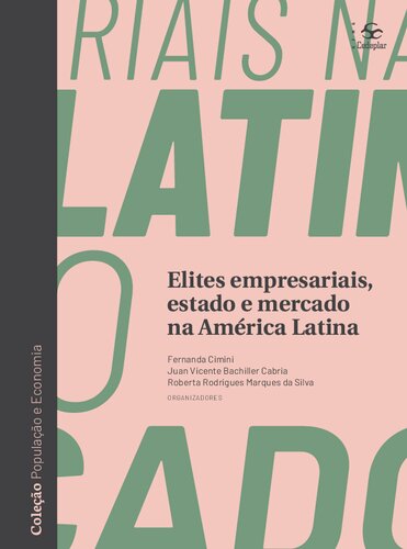 Elites empresariais, estado e mercado na América Latina