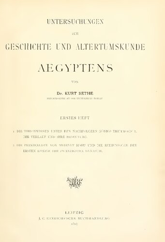 Untersuchungen zur Geschichte und Altertumskunde Ägyptens I: 1. Die Thronwirren unter den Nachfolgern Königs Thutmosis' I, ihr Verlauf und ihre Bedeutung. 2. Die Prinzenliste von Medinet Habu und die Reihenfolge der Ersten Konige der Zwanzigsten Dynastie