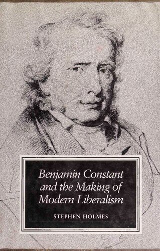 Benjamin Constant and Making of Modern Liberalism