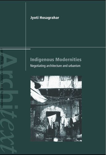 Indigenous Modernities: Negotiating Architecture and Urbanism