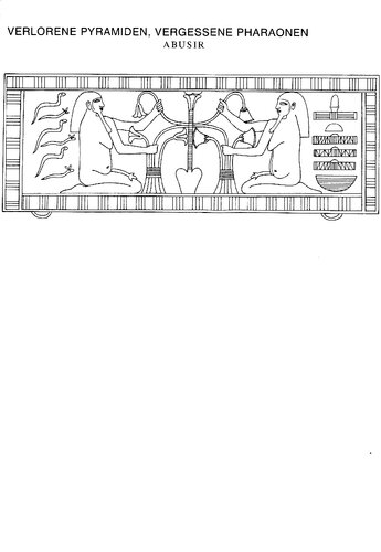 VERLORENE PYRAMIDEN, VERGESSENE PHARAONEN ABUSIR