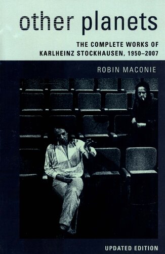 Other Planets: The Complete Works of Karlheinz Stockhausen 1950–2007