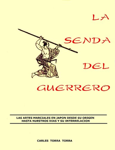 La Senda Del Guerrero - Historia Y Evolucion De Las Artes Marciales