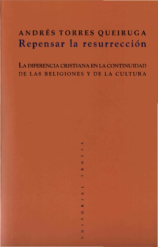 Repensar la resurrección : la diferencia cristiana en la continuidad de las religiones y de la cultura