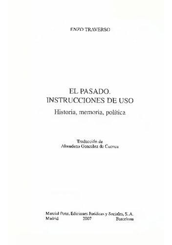 El pasado : instrucciones de uso : historia, memoria, política