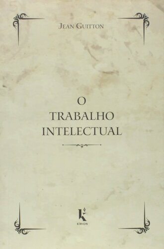 O Trabalho Intelectual: Conselhos para os Que Estudam e para os Que Escrevem