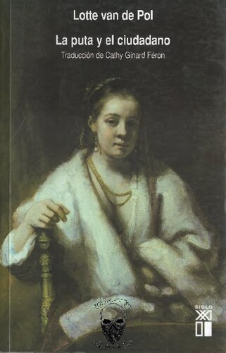 La puta y el ciudadano : la prostitución en Amsterdam en los siglos XVII y XVIII