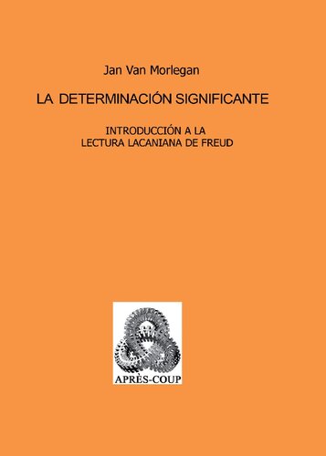 La determinación significante introducción a la lectura lacaniana de Freud