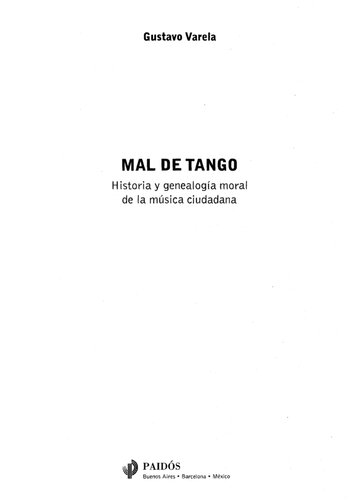 Mal de tango : historia y genealogía moral de la música ciudadana