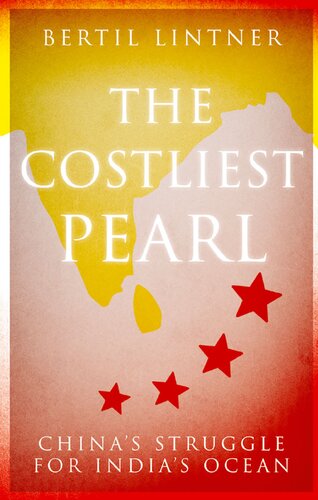 The Costliest Pearl: China's Struggle for India's Ocean