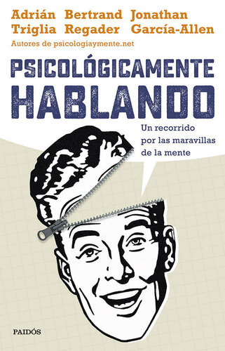 Psicológicamente hablando: Un recorrido por las maravillas de la mente