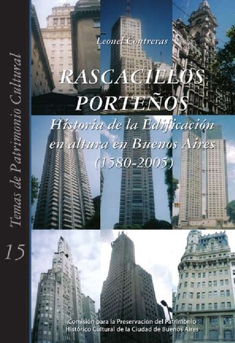 Rascacielos porteños: historia de la edificación en altura en Buenos Aires (1580-2005)