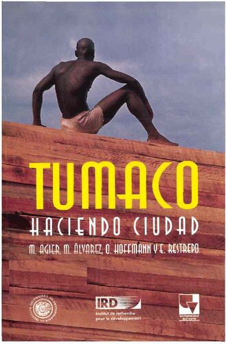 Tumaco: haciendo ciudad: historia, identidad y cultura