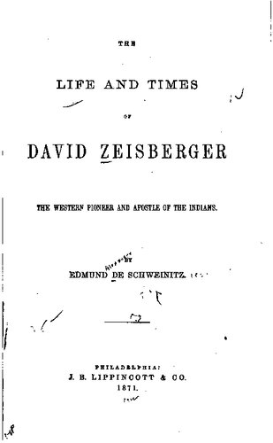 The Life and Times of David Zeisberger, the Western Pioneer and Apostle of the Indians