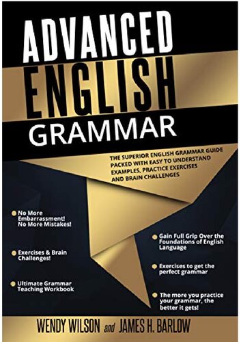 Advanced English Grammar: The Superior English Grammar Guide Packed With Easy to Understand Examples, Practice Exercises