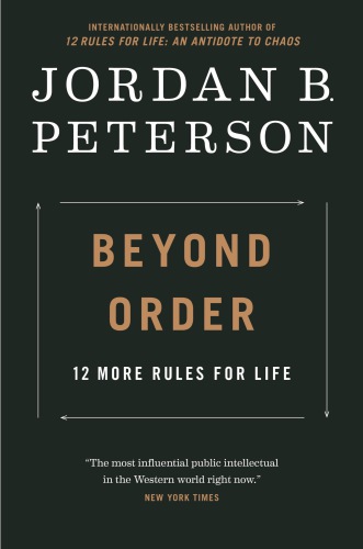 Beyond Order: 12 More Rules For Life