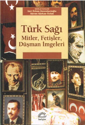 Türk Sağı Mitler Fetişler Düşman İmgeleri