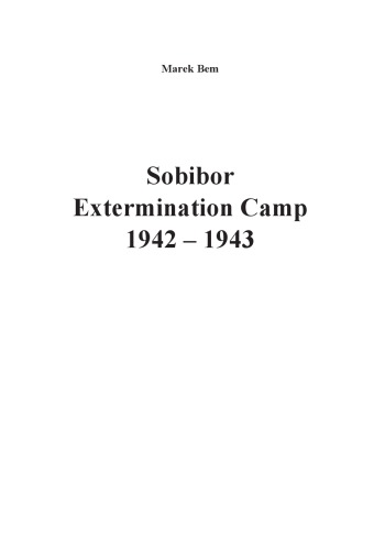 Sobibor Extermination Camp 1942 – 1943