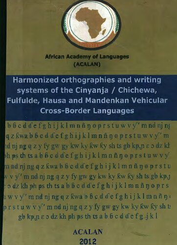 Harmonized orthographies and writing systems of Cinyanja / Chichewa, Fulfulde, Hausa and Mandenkan Vehicular Cross-Border Languages