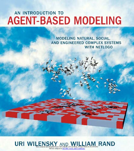 An Introduction to Agent-Based Modeling: Modeling Natural, Social, and Engineered Complex Systems with NetLogo (The MIT Press)