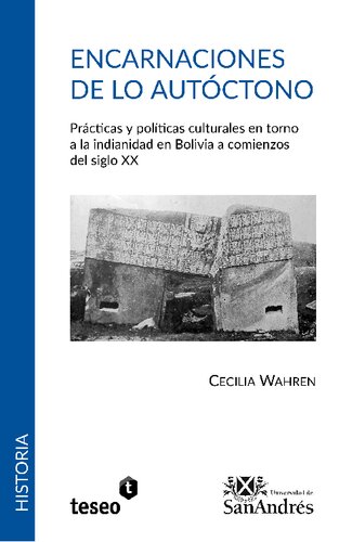 Encarnaciones de lo autóctono: prácticas y políticas culturales en torno a la indianidad en Bolivia a comienzos del siglo XX