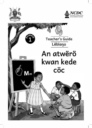 Primary 1 Teacher’s Guide Lëblaŋo. An atwërö kwan kede cöc