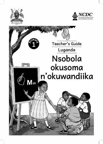 Primary 1 Teacher’s Guide Luganda. Nsobola okusoma n’okuwandiika