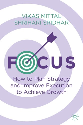 Focus: How to Plan Strategy and Improve Execution to Achieve Growth