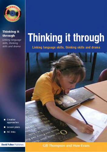 Thinking it through. Linking language skills, thinking skills and drama